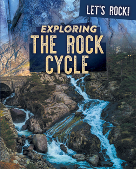 Library Binding Exploring the Rock Cycle Book