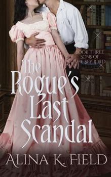 The Rogue's Last Scandal - Book #3 of the Sons of the Spy Lord