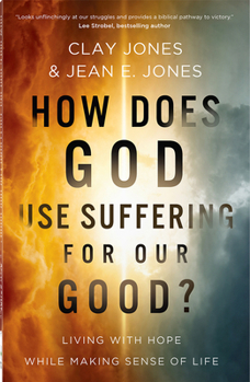 Paperback How Does God Use Suffering for Our Good?: Living with Hope While Making Sense of Life Book