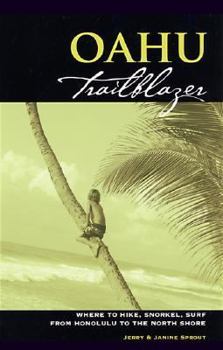 Paperback Oahu Trailblazer: Where to Hike, Snorkel, Surf from Honolulu to the North Shore Book