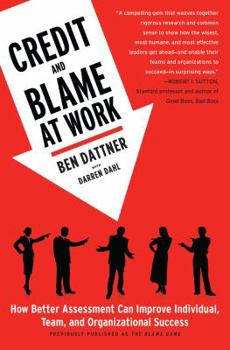 Paperback Credit and Blame at Work: How Better Assessment Can Improve Individual, Team and Organizational Success Book