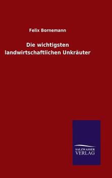 Hardcover Die wichtigsten landwirtschaftlichen Unkräuter [German] Book