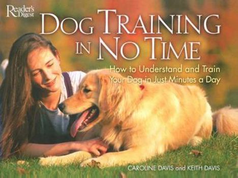 Hardcover Dog Training in No Time: How to Understand and Train Your Dog in Just Minutes a Day Book
