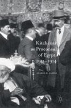 Hardcover Kitchener as Proconsul of Egypt, 1911-1914 Book