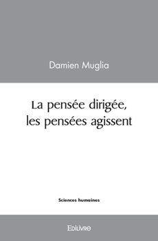 Paperback La pensée dirigée, les pensées agissent [French] Book