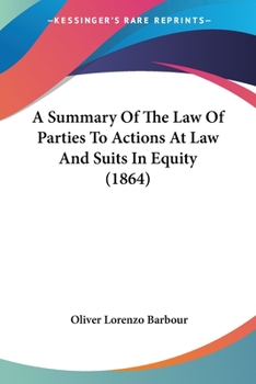 Paperback A Summary Of The Law Of Parties To Actions At Law And Suits In Equity (1864) Book