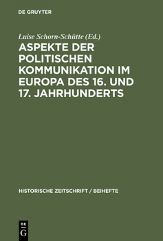 Hardcover Aspekte der politischen Kommunikation im Europa des 16. und 17. Jahrhunderts [German] Book