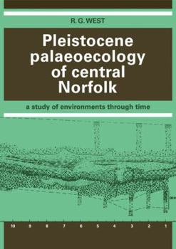 Paperback Pleistocene Palaeoecology of Central Norfolk: A Study of Environments Through Time Book