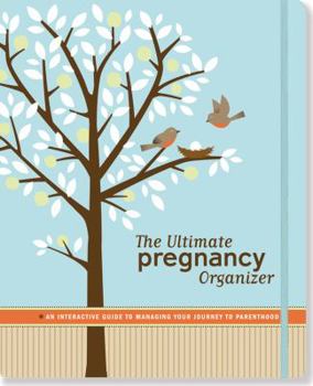 Hardcover The Ultimate Pregnancy Organizer: An Interactive Guide to Managing Your Journey to Parenthood Book