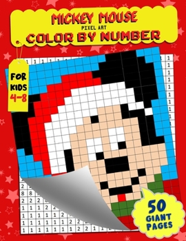 Paperback Mickey Mouse Color by Number: Pixel Art - Extreme Challenges to Complete and Color for Kids Book