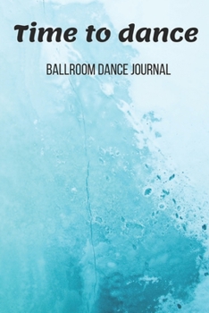 Paperback Ballroom Dance Journal: Dancing Practice Notebook - Perfect Gift for a Dancer & Choreographer, Notation Composition Book - for Dancing and Mus Book