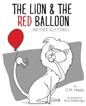 Paperback The Lion & the Red Balloon and Other Silly Stories Book