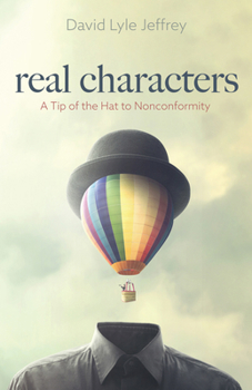 Hardcover Real Characters: A Tip of the Hat to Nonconformity Book