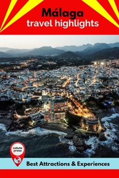 Paperback Málaga Travel Highlights: Best Attractions & Experiences Book