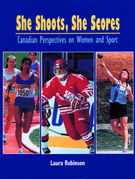 Paperback She Shoots She Scores: Canadian Perspectives on Women and Sport Book