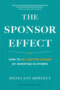 Hardcover The Sponsor Effect: How to Be a Better Leader by Investing in Others Book