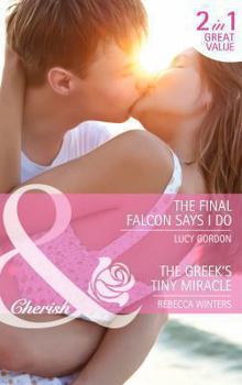Paperback The Final Falcon Says I Do / The Greek's Tiny Miracle Book