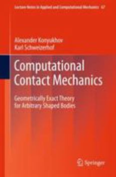 Paperback Computational Contact Mechanics: Geometrically Exact Theory for Arbitrary Shaped Bodies Book