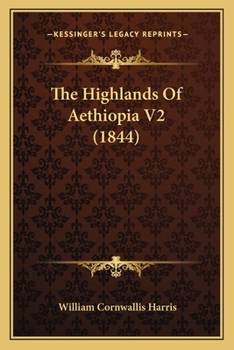 Paperback The Highlands Of Aethiopia V2 (1844) Book