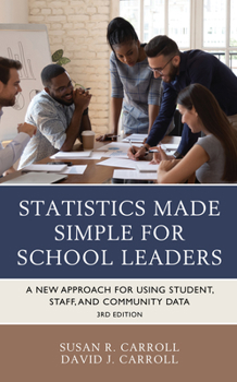 Hardcover Statistics Made Simple for School Leaders: A New Approach for Using Student, Staff, and Community Data Book