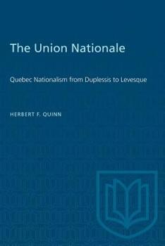 Paperback The Union Nationale: Quebec Nationalism from Duplessis to Levesque Book