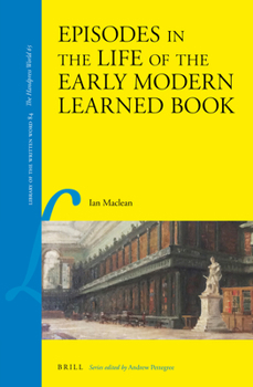 Hardcover Episodes in the Life of the Early Modern Learned Book