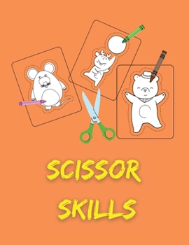 Scissor Skills: Scissor Practice for Preschooler Skills Activity Books For Kids Ages 3-5 Scissors Skills Activity Book