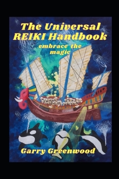 Paperback The Universal Reiki Handbook - embrace the magic Book