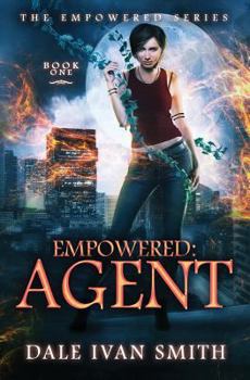 Empowered: Agent - Book #1 of the Empowered