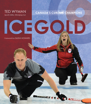 Paperback Ice Gold: Canada's Curling Champions Book