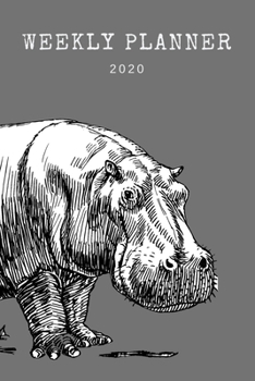 WEEKLY PLANNER 2020: Hippo Planner | Organizer 2020  | Monthly |  Daily  | Views |  To-Do  |  Wildlife Animal