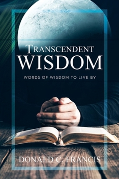Paperback Transcendent Wisdom: Words of Wisdom to Live By Book