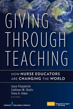 Paperback Giving Through Teaching: How Nurse Educators Are Changing the World Book
