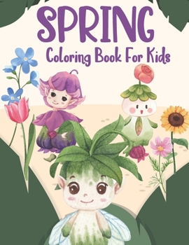Paperback Spring Coloring Book For Kids: An amazing Spring themed Simple and Easy Fun Spring Coloring Book