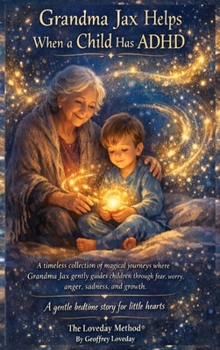 Hardcover Grandma Jax Helps When a Child Has ADHD: The Loveday Method(R) Book