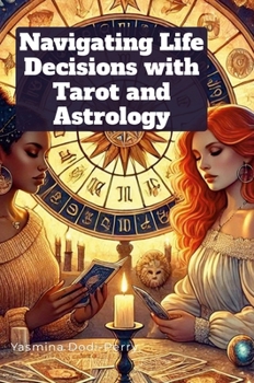 Hardcover Navigating Life Decisions with Tarot and Astrology Book