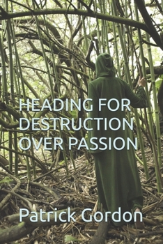 Paperback Heading for Destruction Over Passion Book