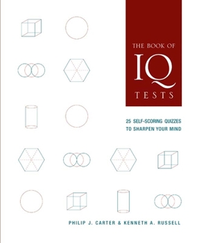 Paperback The Book of IQ Tests: 25 Self-Scoring Quizzes to Sharpen Your Mind Book