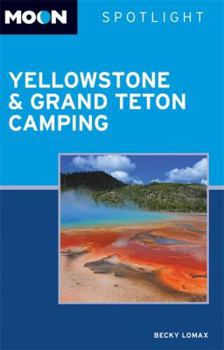 Paperback Moon Spotlight Yellowstone & Grand Teton Camping Book