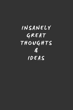 insanely great thoughts & ideas January: Blank Lined Journal , (122 Page, 6 x 9 inch) Soft Cover, Matte Finish