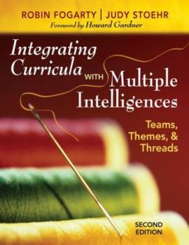 Paperback Integrating Curricula with Multiple Intelligences: Teams, Themes, and Threads Book