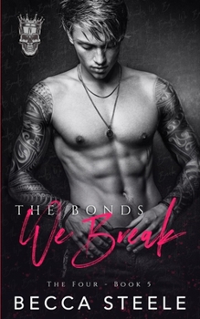 The Bonds We Break - Book #5 of the Four