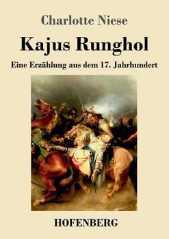 Paperback Kajus Runghol: Eine Erzählung aus dem 17. Jahrhundert [German] Book