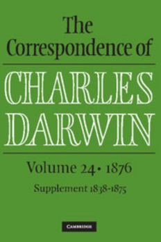 Hardcover The Correspondence of Charles Darwin: Volume 24, 1876 Book
