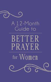 Paperback 12-Month Guide to Better Prayer for Women Book