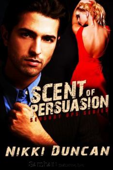 Scent of Persuasion - Book #2 of the Sensory Ops