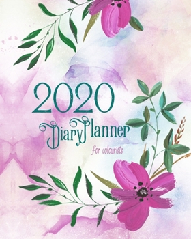 Paperback 2020 Diary Planner for Colourists: 52 Undated Weeks to a Double Spread with designs to colour every week - extra ruled and blank pages - plenty of roo Book