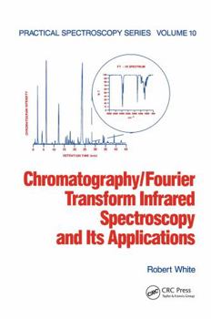Hardcover Chromatography/Fourier Transform Infrared Spectroscopy and Its Applications Book