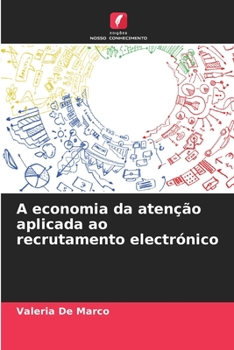 Paperback A economia da atenção aplicada ao recrutamento electrónico [Portuguese] Book