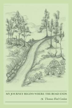 Paperback My Journey Begins Where the Road Ends Book